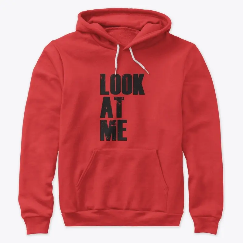 'Look At Me' Premium Pullover Hoodie