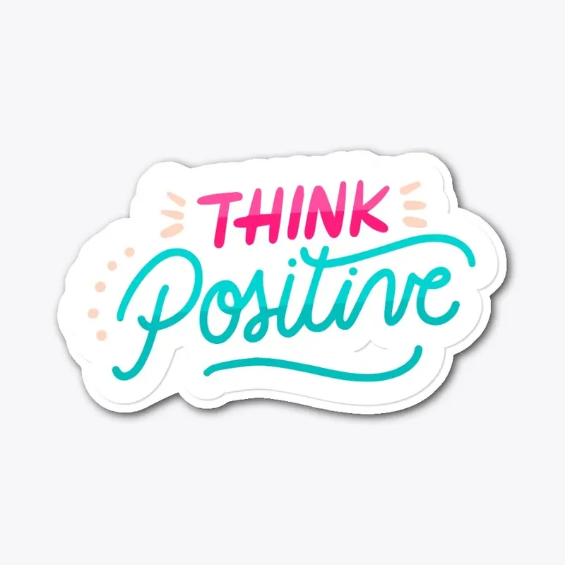 Think Positive Die-Cut Sticker