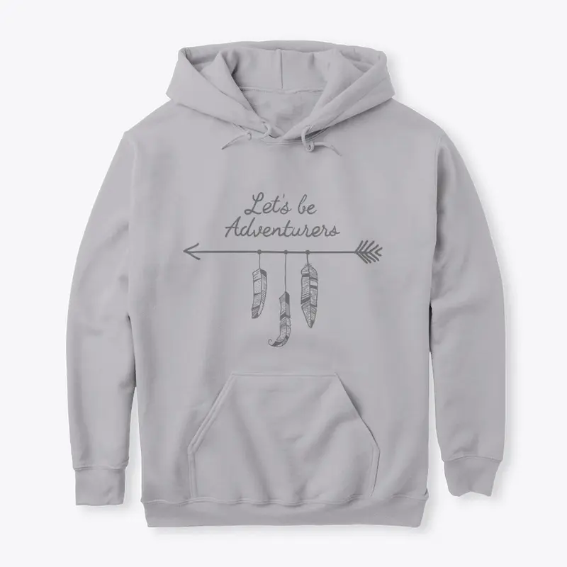 Let's be Adventurers Hoodie